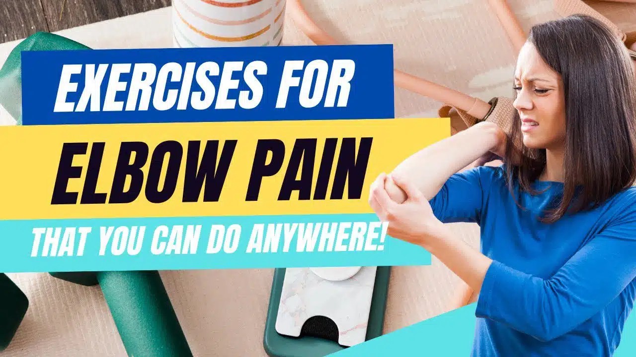 HOW TO DEAL WITH ELBOW PAIN 3 EXERCISES YOU CAN DO ANYWHERE Balanced