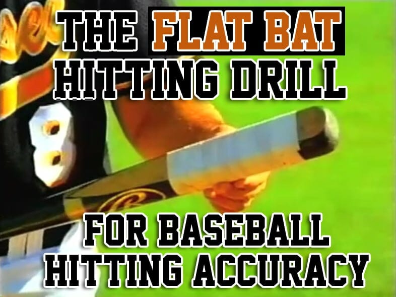 The "Flat Bat" Hitting Drill for Baseball Hitting Accuracy