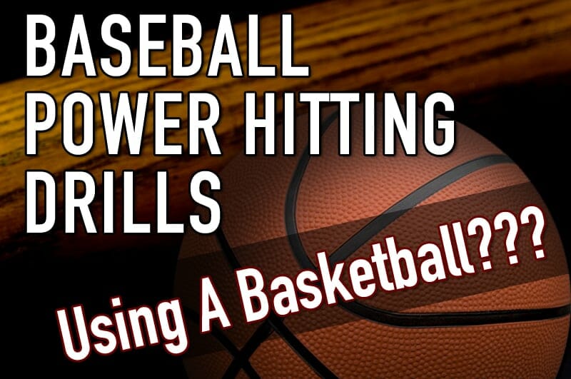 Baseball Power Hitting Drills.... Using A Basketball??? Baseball