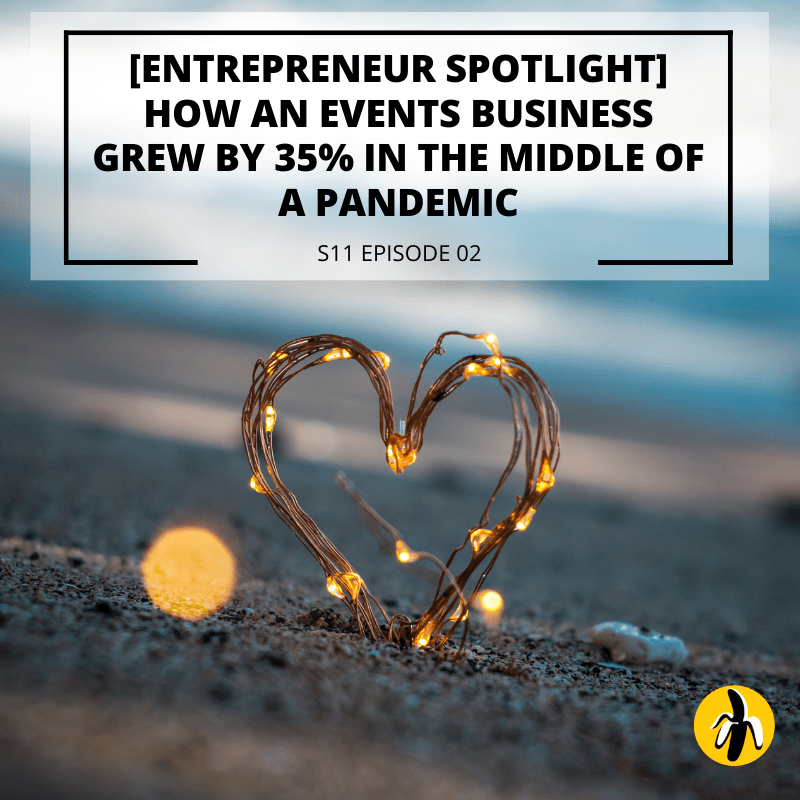 S11 EPISODE 2 [Entrepreneur Spotlight] How an events business grew by