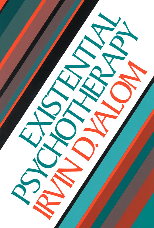 Existential Psychotherapy by Irvin D. Yalom Basic Books