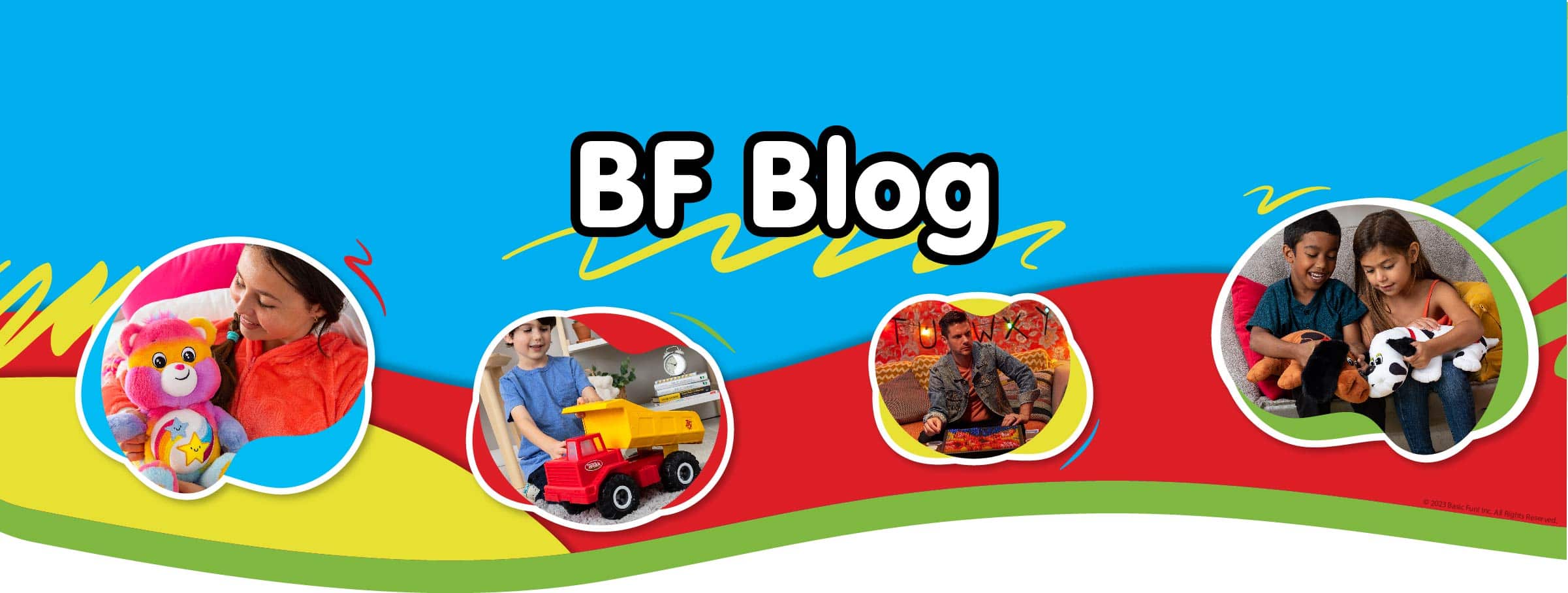 The Toymaker's Guide to Choosing AgeAppropriate Toys BasicFun!