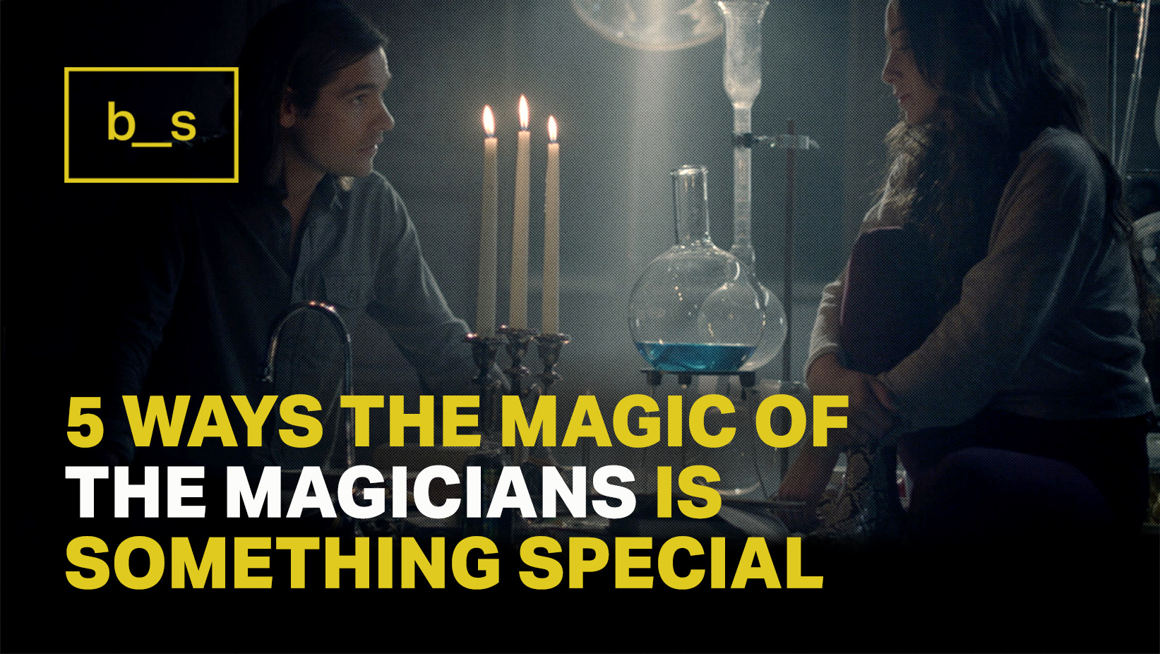 5 Ways The Magic of The Magicians Is Something Special Basic Stuff
