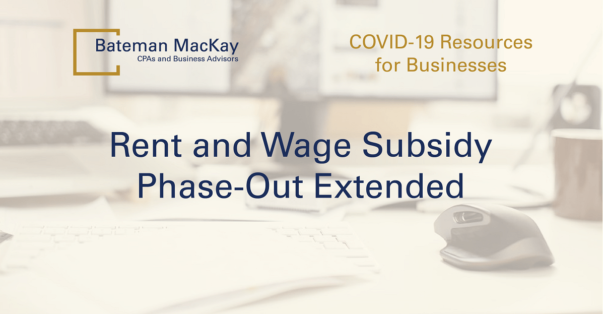 Rent and Wage Subsidy PhaseOut Extended Bateman MacKay