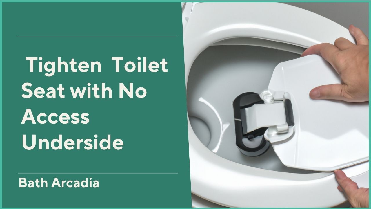 How To Tighten A Toilet Seat With No Access Underside Bath Arcadia