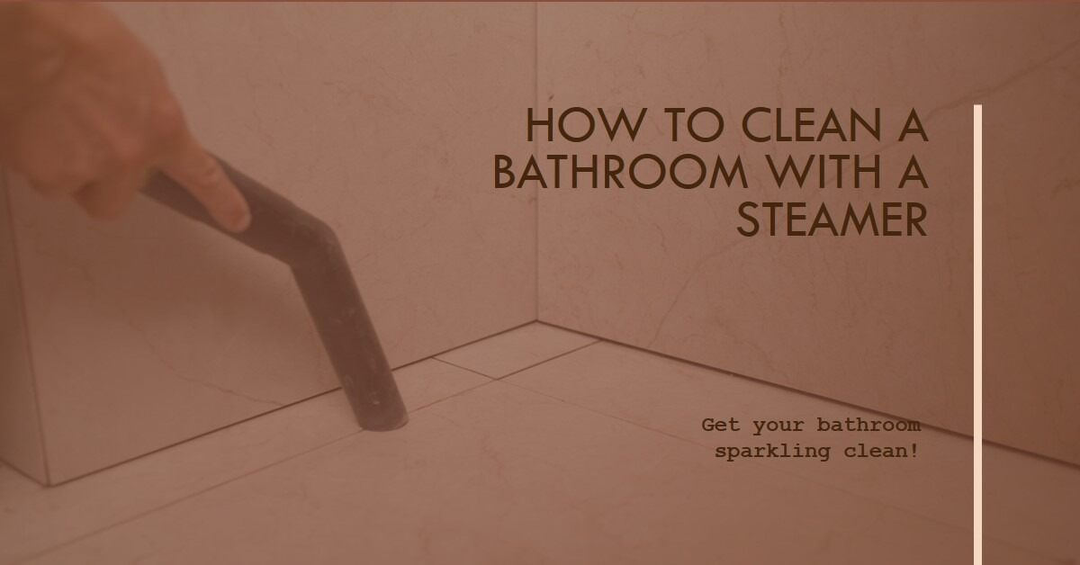 How To Clean A Bathroom With A Steamer Bath Arcadia