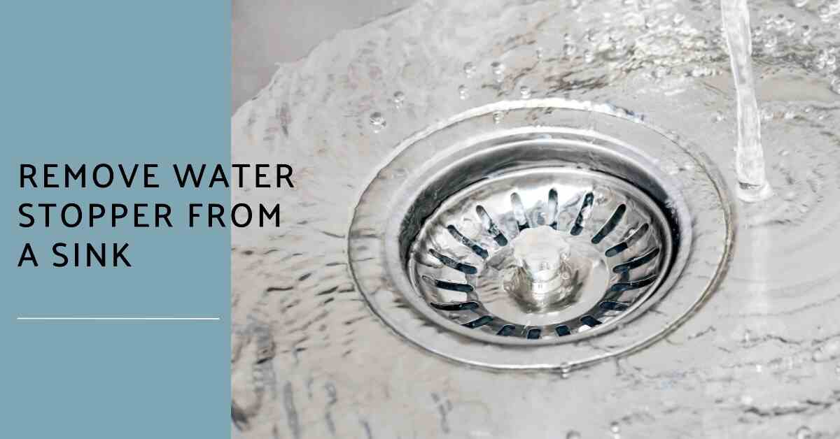 How To Remove Water Stopper From Sink A Complete Guide Bath Arcadia