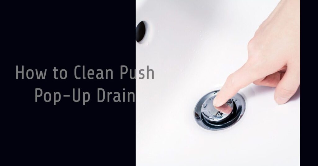 How To Clean A Push PopUp Drain Bath Arcadia