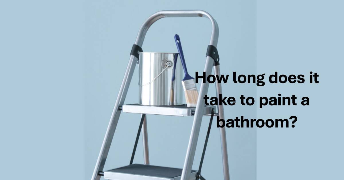 How Long Does It Take To Paint A Bathroom? A Complete Guide Bath Arcadia