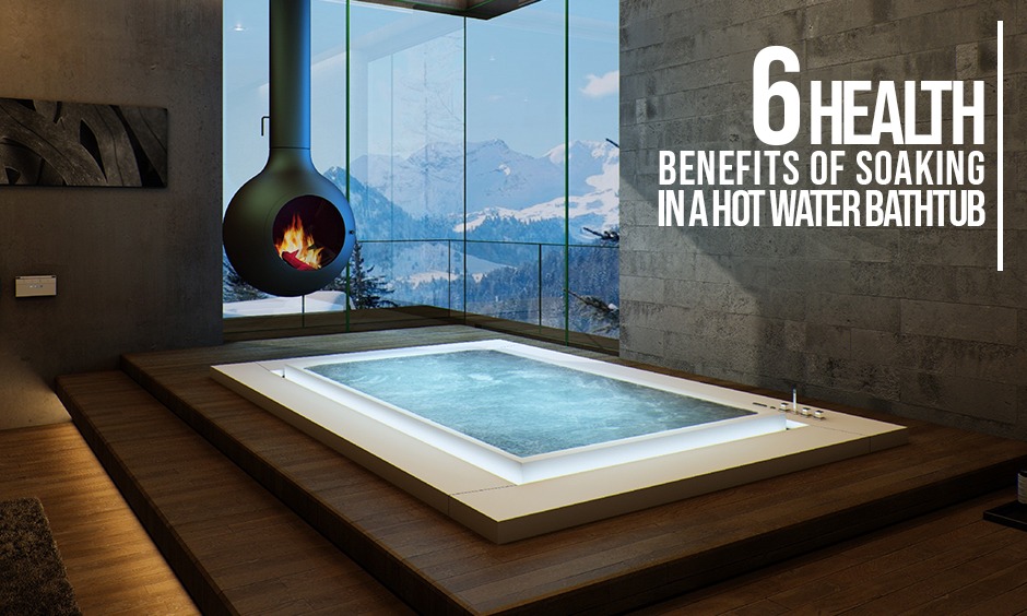 6 Health Benefits of Soaking in a Hot Water Bathtub