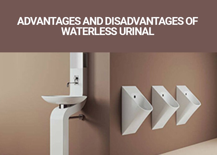 Advantages and Disadvantages Of Waterless Urinal