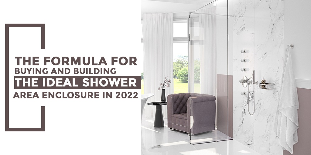 The Formula for Buying and Building the Ideal Shower Area Enclosure in 2022