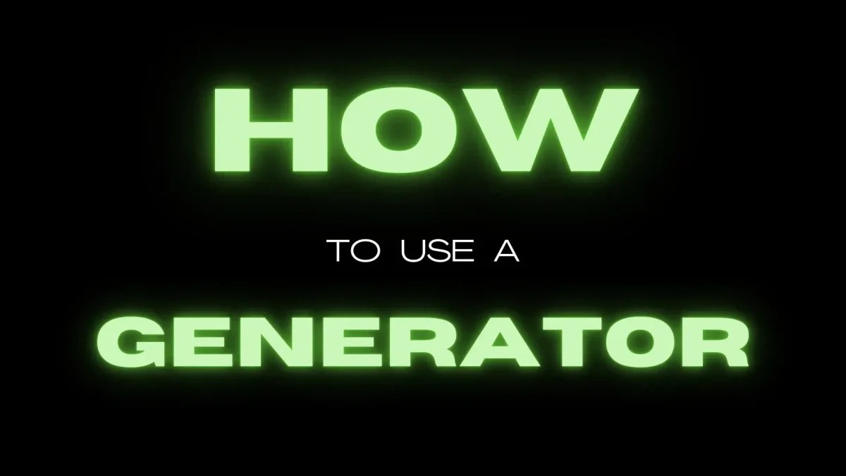 How to Use a Generator Your Ultimate Helpful Guide