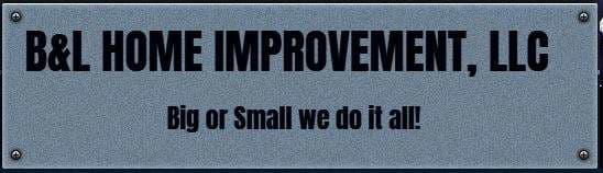 B&L Home Improvement, LLC Better Business Bureau® Profile