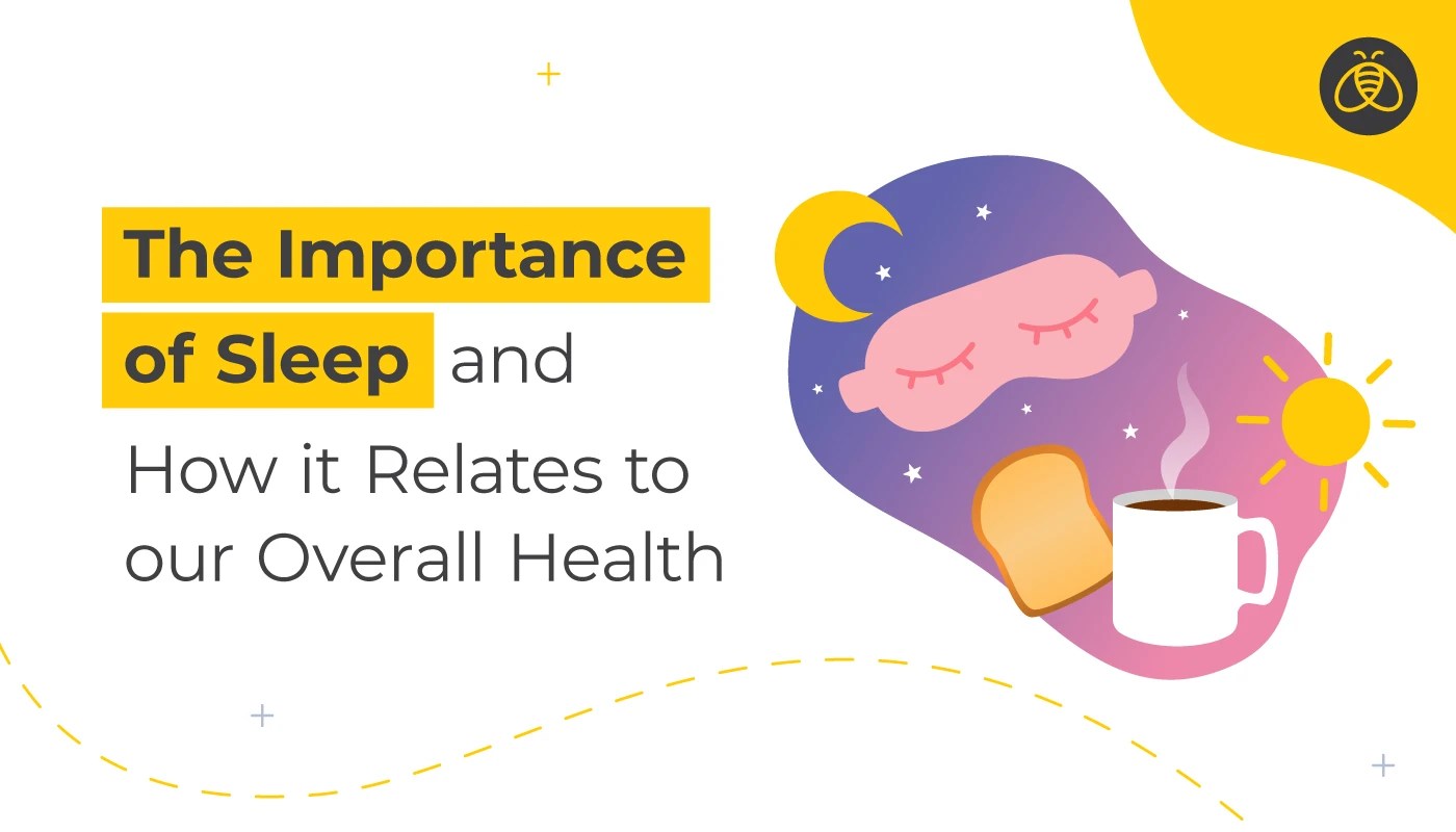 The Importance of Sleep and How it Relates to our Overall Health