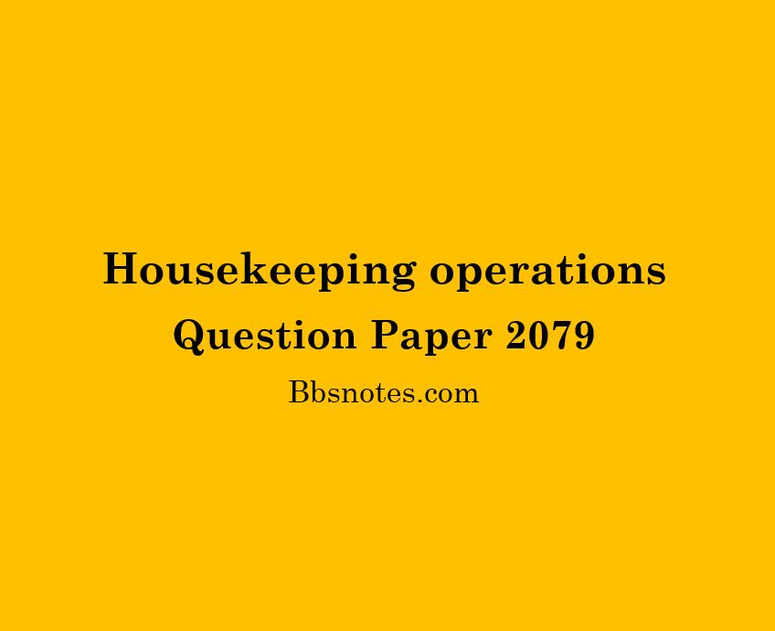 Housekeeping operations Question Paper 2079 BBS Notes
