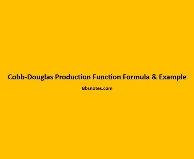 CobbDouglas Production Function Formula & Example BBS Notes