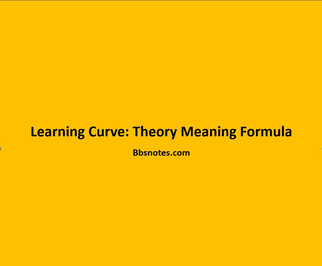 Learning Curve Theory Meaning Formula BBS Notes
