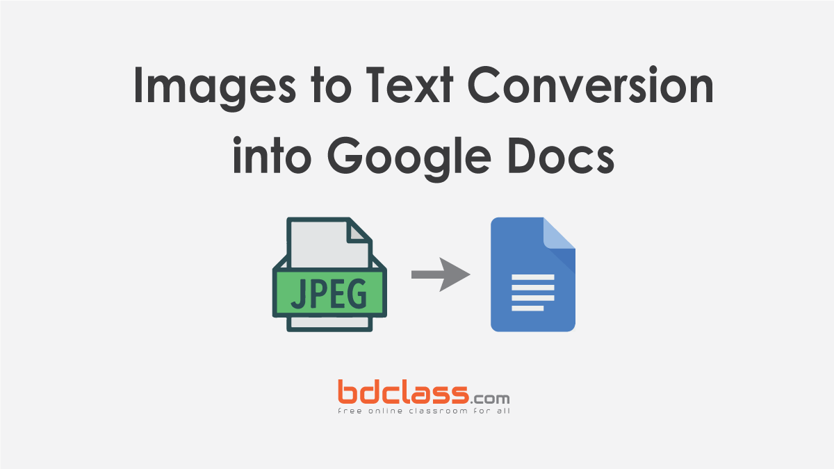 Benefits of Images to Text Conversion into Editable Google Docs BDClass