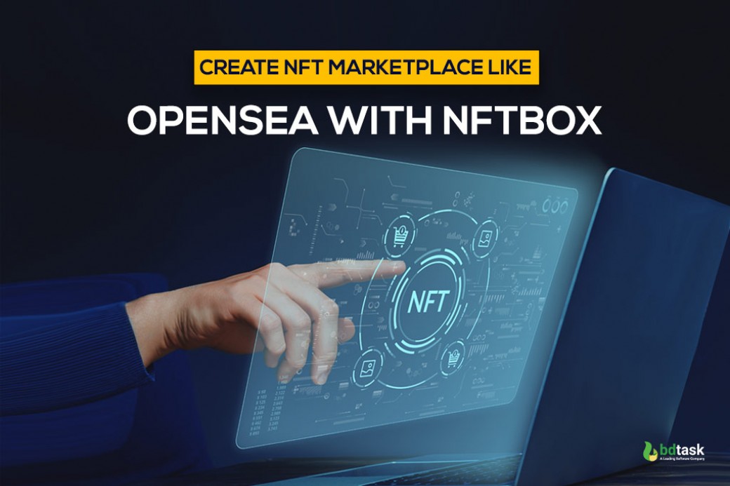 How to Create NFT Marketplace Like OpenSea (Build Your Own Platform)