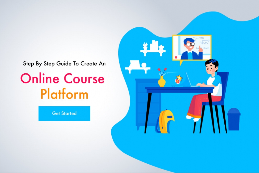Step By Step Guide To Create An Online Course Platform