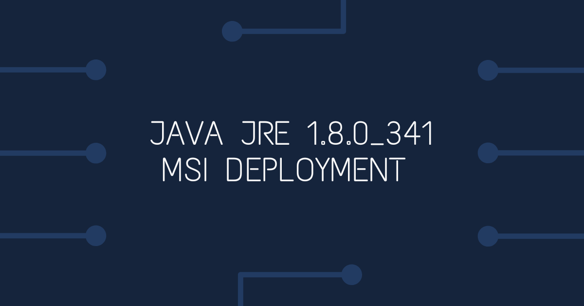 Java JRE 1.8.0_341 MSI Deployment Bedford Digital Technology Solutions