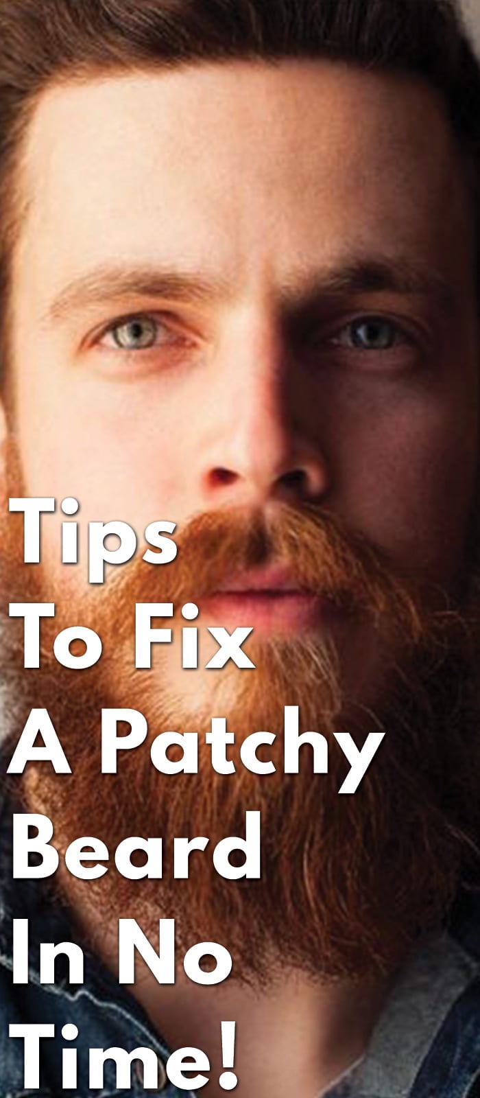 Tips To Fix A Patchy Beard In No Time! Beard Grooming Guide