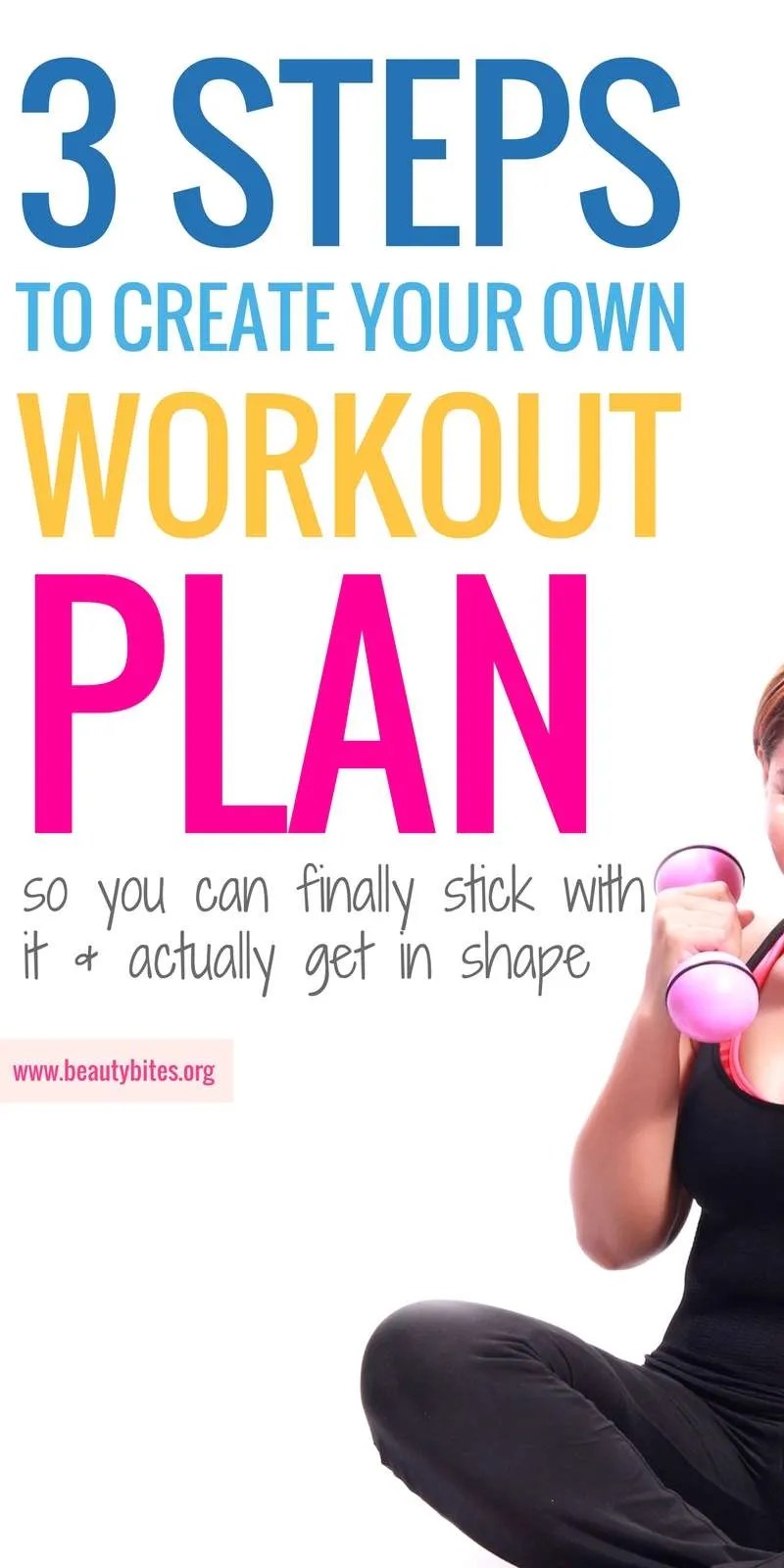 3 Steps To Create A Workout Plan You Can Stick With Beauty Bites