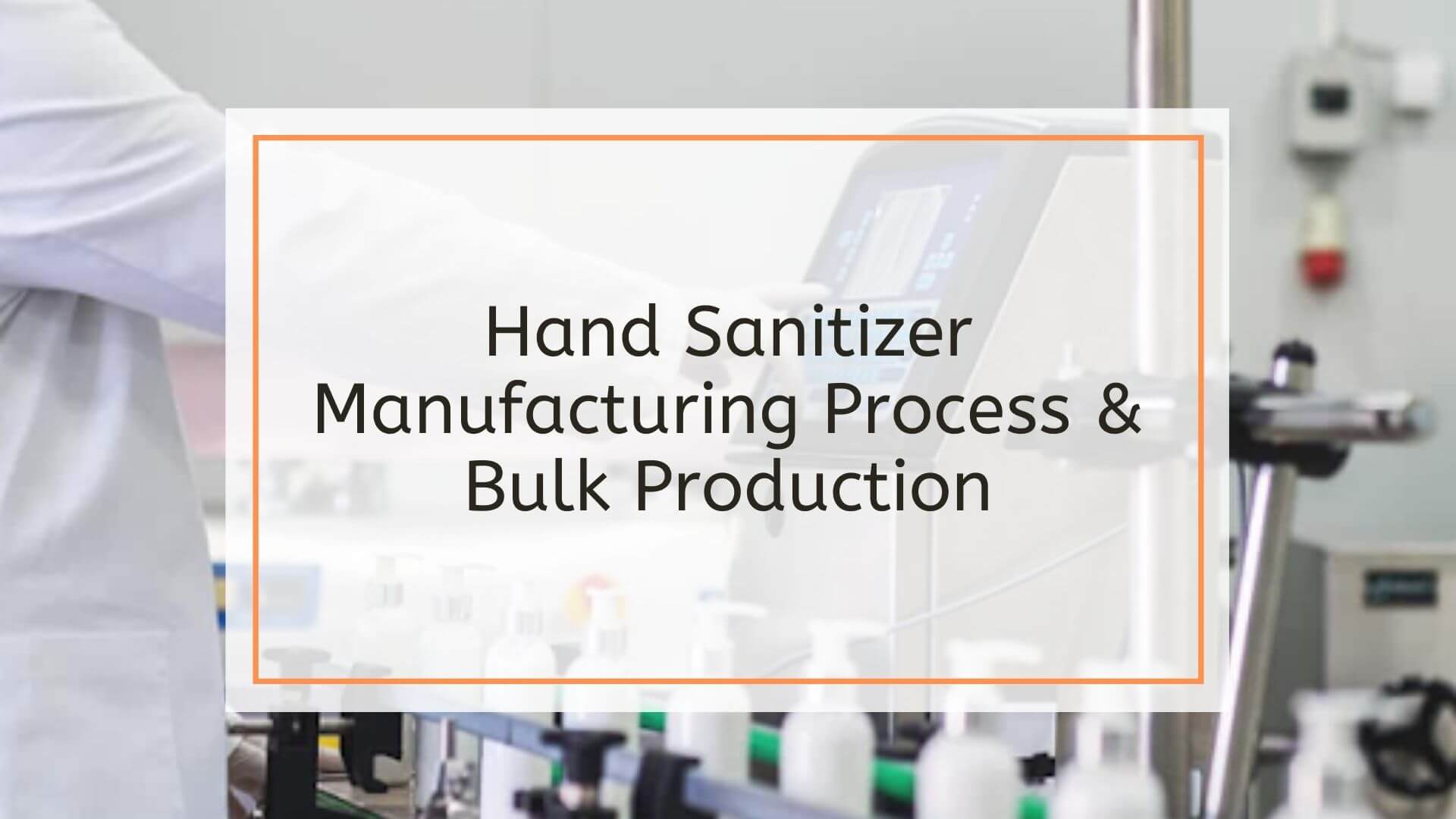 Hand Sanitizer Manufacturing Process & Bulk Production BeCleanse