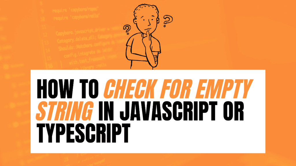 How to Check for Empty String in JavaScript/TypeScript A