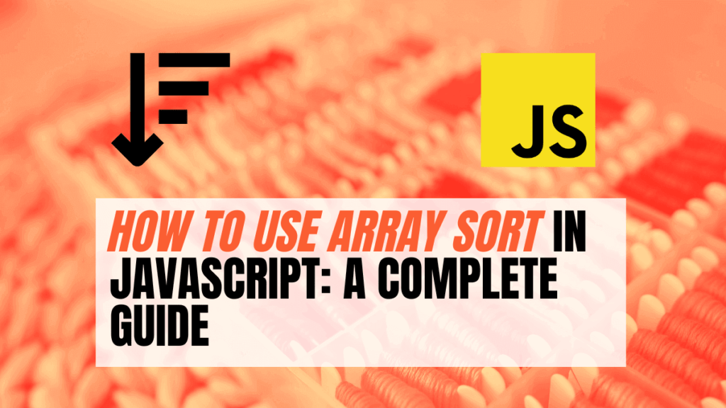 How to use Array Sort in JavaScript A Complete Guide A Better
