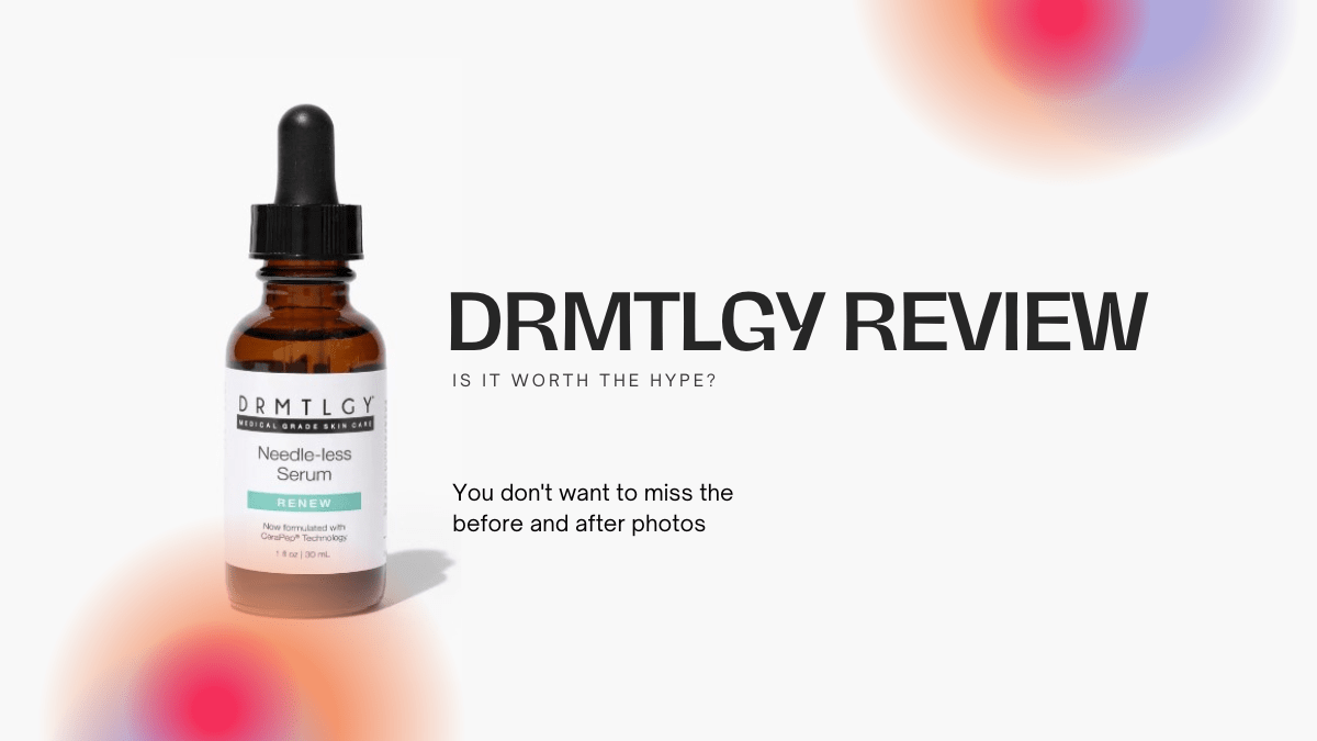My DRMTLGY Real Review with Before and After Photos