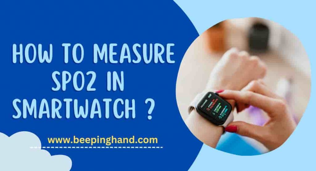 How to Measure SpO2 in Smartwatch?