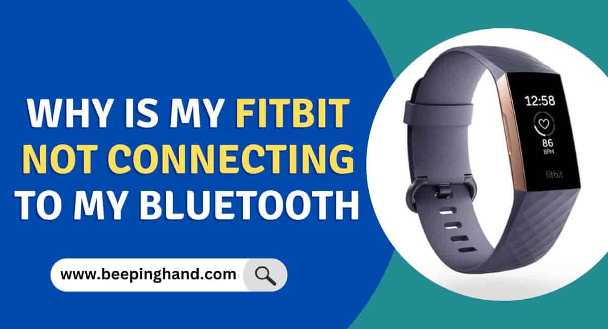 Why is My Fitbit Not Connecting to My Bluetooth Tips to Fix it