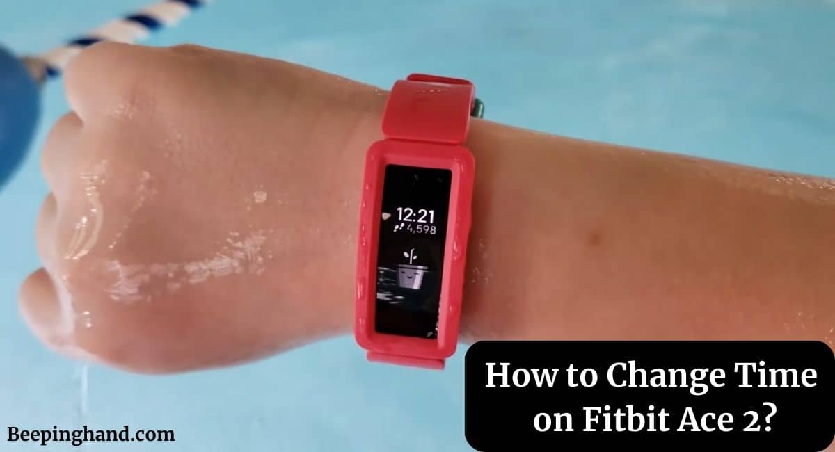 How to Change Time on Fitbit Ace 2 An easy guide