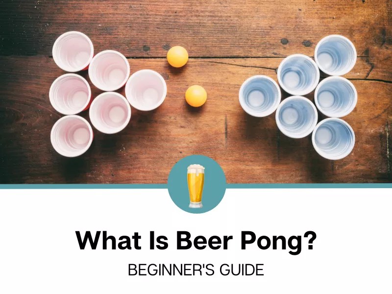 What Is Beer Pong?
