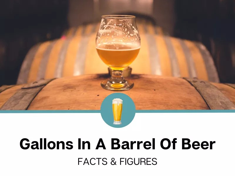 How Many Gallons In A Barrel Of Beer?