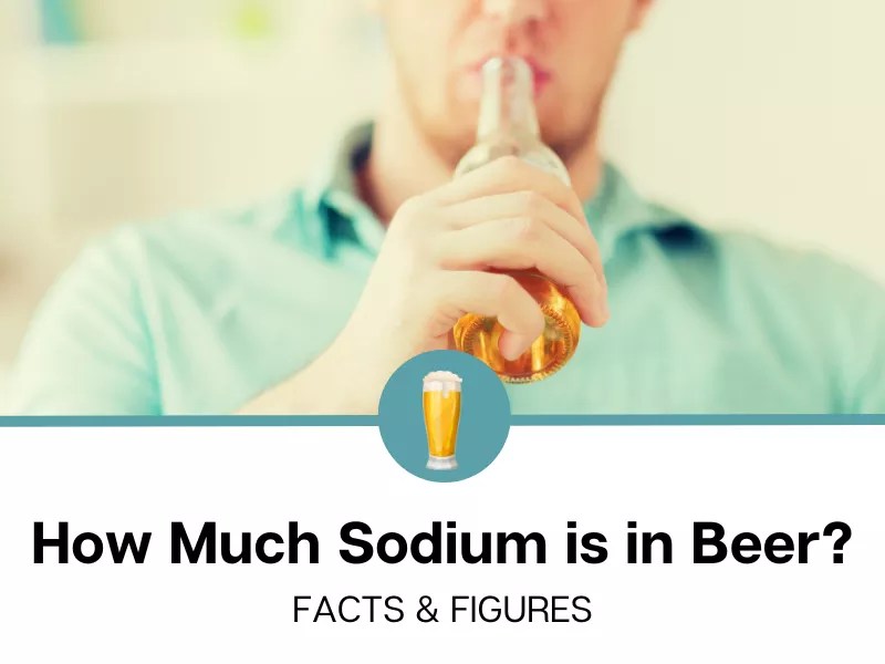 How Much Sodium is in Beer?