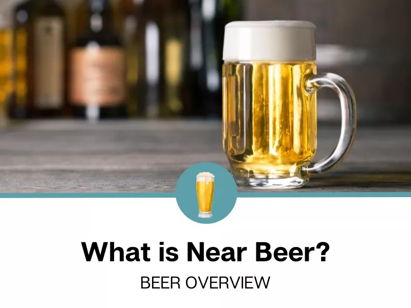 What is Near Beer?