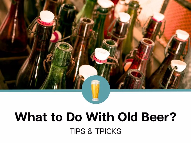What to Do With Old Beer?