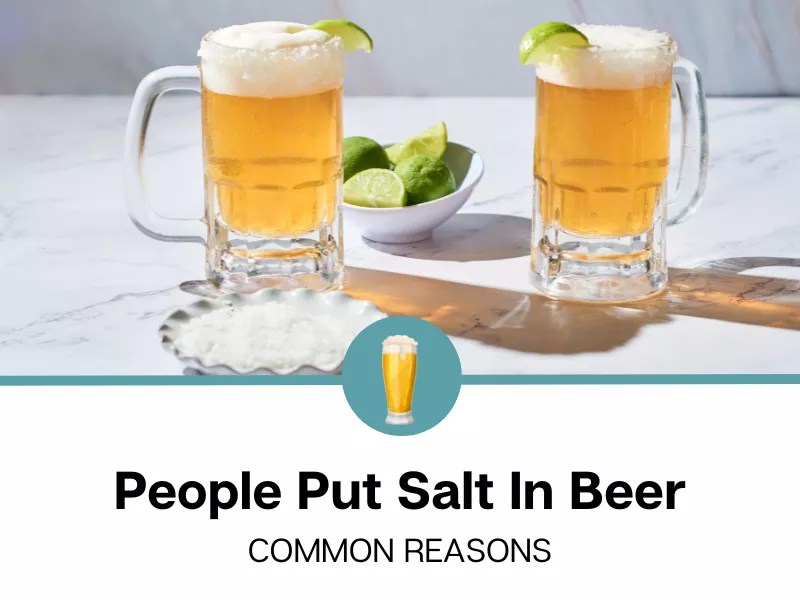 Why Do People Put Salt In Beer?