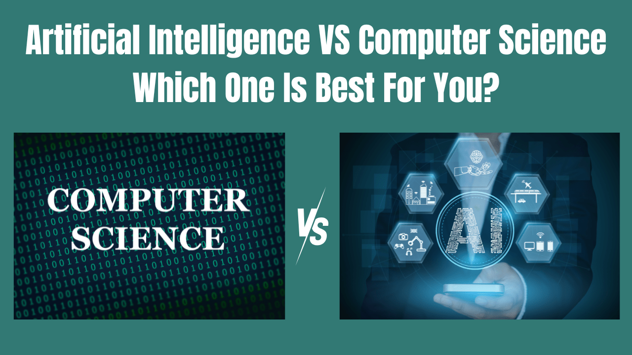 Artificial Intelligence VS Computer Science A Career Guide