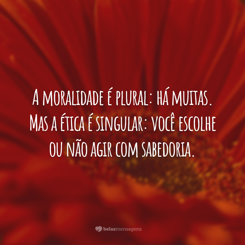 50 frases sobre ética para você pensar sobre os seus valores morais