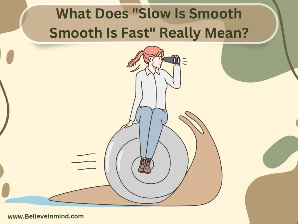 Slow is Smooth Smooth is Fast What Does it Mean