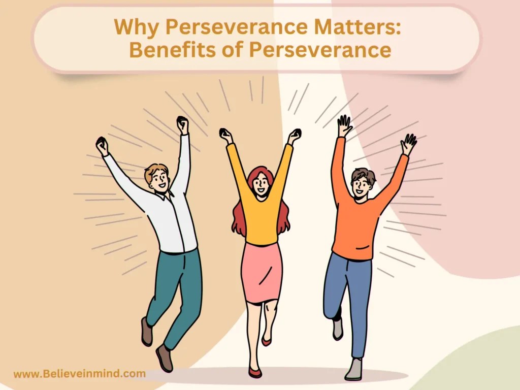 Benefits of Perseverance 8 Reasons Why Perseverance Matters