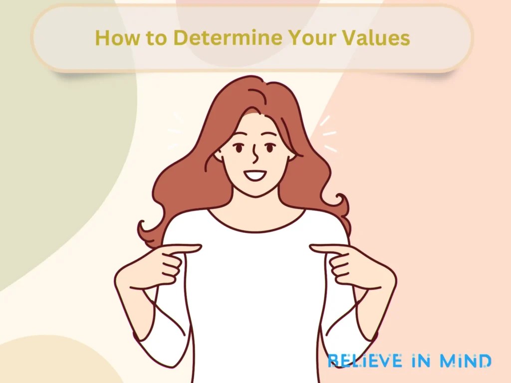 How to Determine Your Values A Guide to Find What Matters