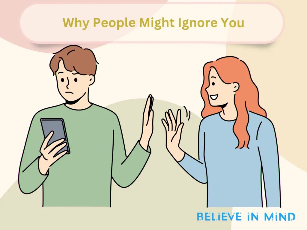 When Someone Ignores You Why It Hurts and How to Cope