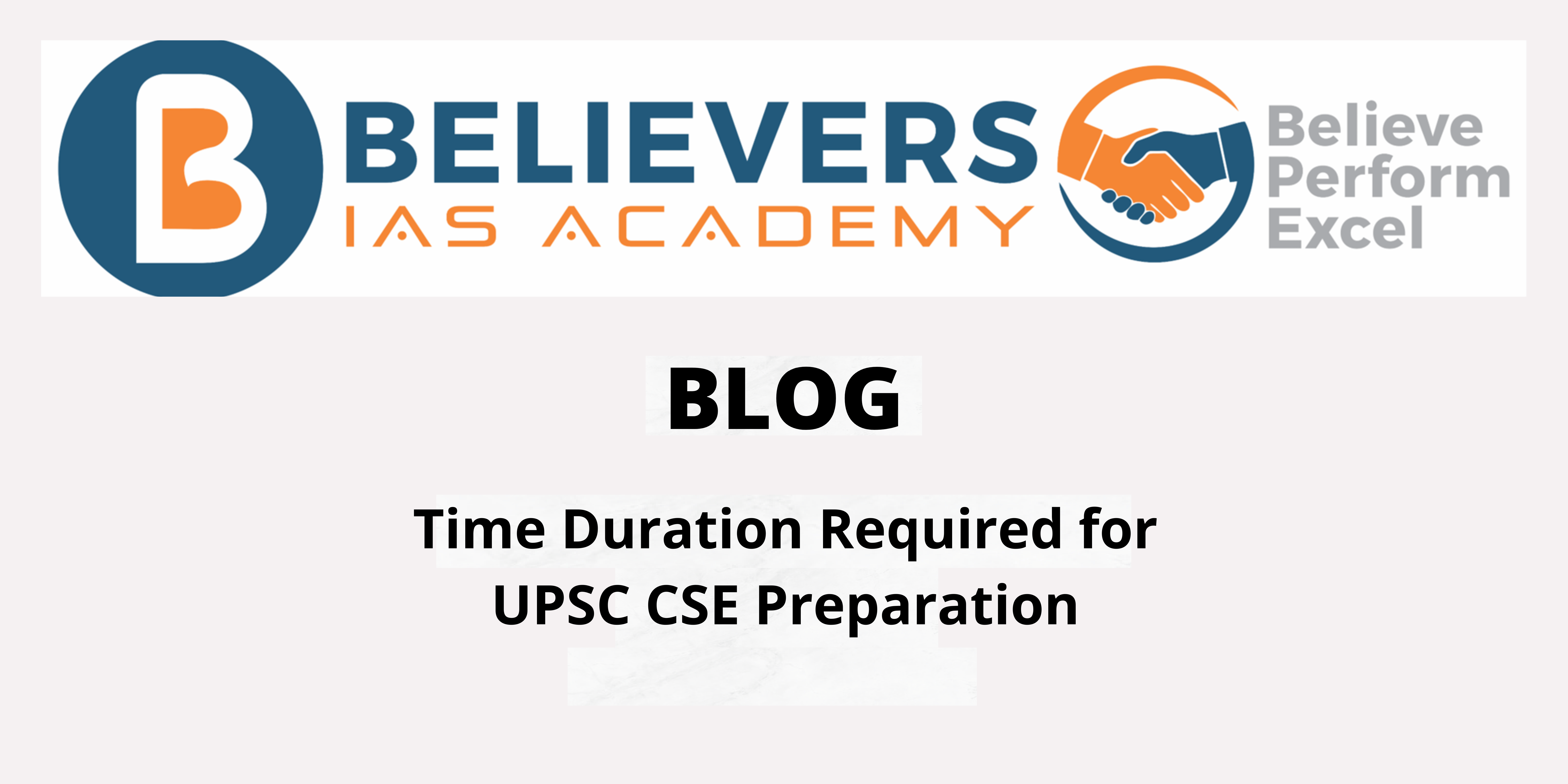 Time Duration Required for UPSC CSE Preparation Believers IAS Academy