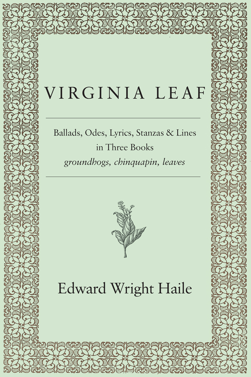 Virginia Leaf Ballads, Odes, Lyrics, Stanzas & Lines in Three Books
