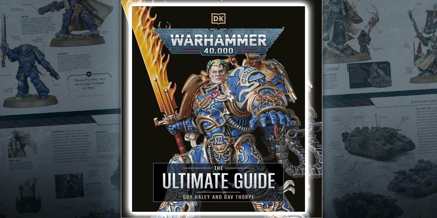 Warhammer 40K The 'Ultimate Guide' To The Grimdark Is Coming From DK